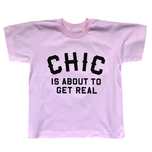 CHIC IS ABOUT TO GET REAL T-SHIRT
