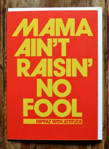 MAMA AIN'T RAISIN' NO FOOL GREETING CARD