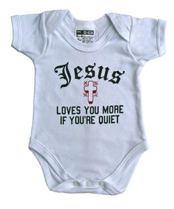 JESUS LOVES YOU MORE IF YOU'RE QUIET BABYGROW