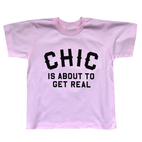 CHIC IS ABOUT TO GET REAL T-SHIRT