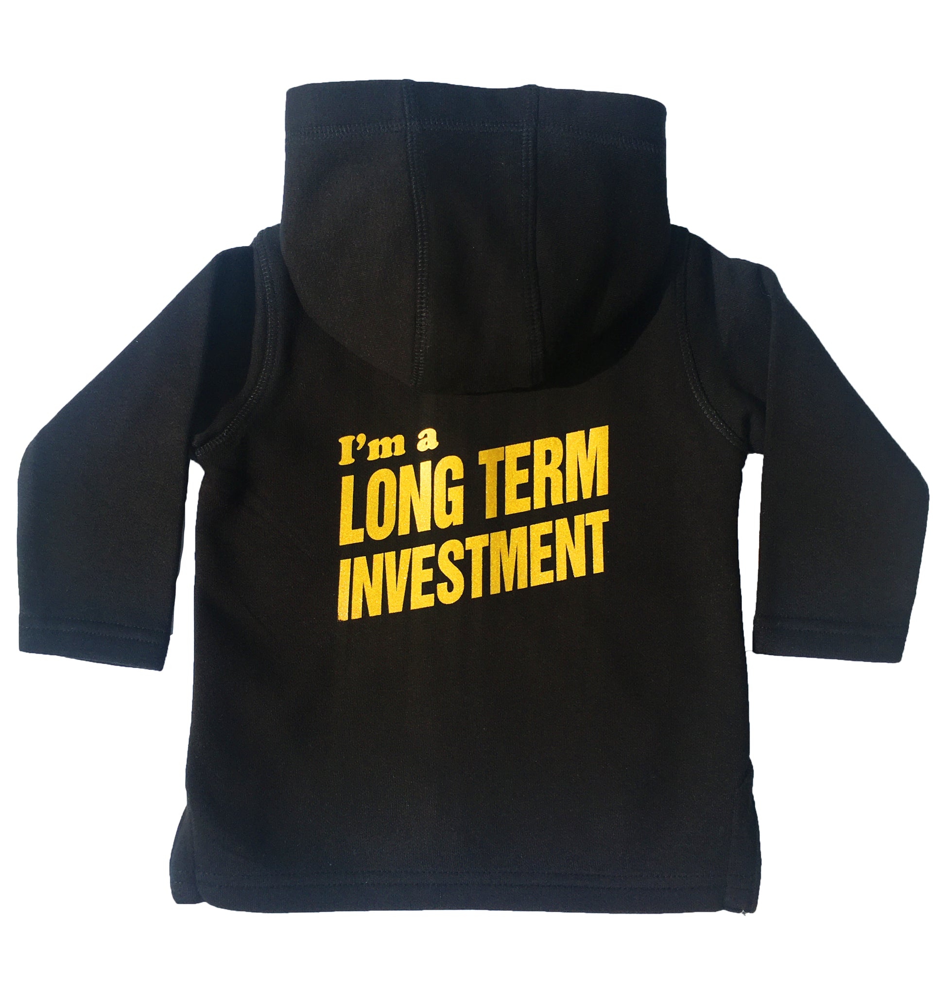 ORGANIC I'M A LONG TERM INVESTMENT - HOODIE